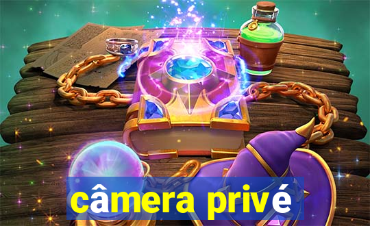 câmera privé